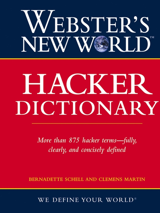 Title details for Webster's New World Hacker Dictionary by Bernadette Schell - Available